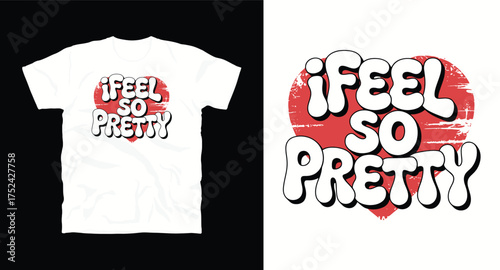 i feel so pretty motivation typography slogan t shirt design print