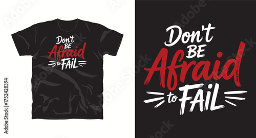 Don't be afraid to fail motivation typography slogan t shirt design print