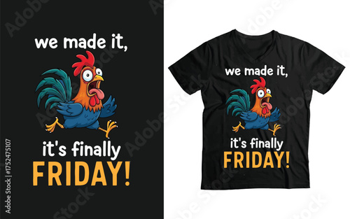 We Made It, It's Finally Friday T-Shirt Design with Funny Running Rooster