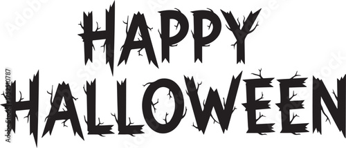 A bold, black and white text illustration that reads "HAPPY HALLOWEEN" in a spooky, jagged, and branch-like font, evoking a haunted forest or gothic aesthetic.