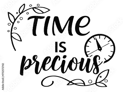 Time Is Precious – Motivational Hand Lettering Quote