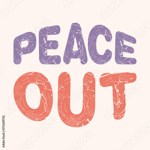 Retro groovy peace out text with distressed texture on cream background