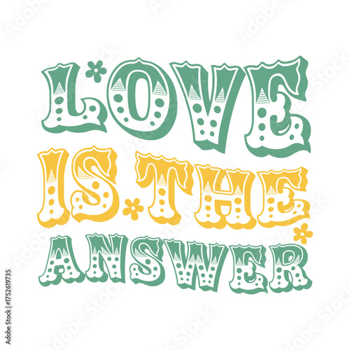 Inspirational message love is the answer in a retro groovy font with decorative elements