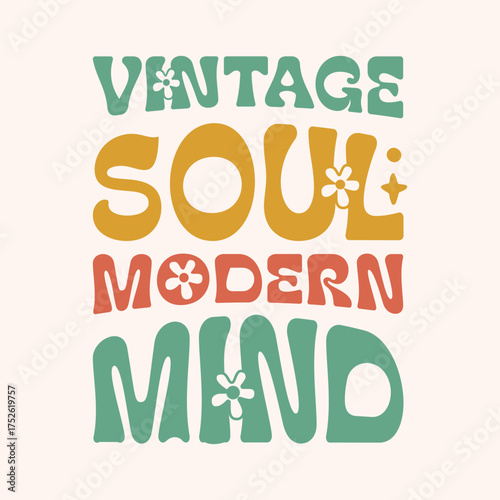 Retro vintage soul modern mind typography with groovy floral elements and a warm color palette