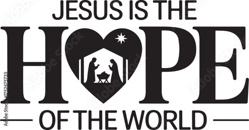 Jesus is the HOPE of the world, text with silhouettes christian Nativity in heart. Christmas scene with Christ, Mary, Joseph and Bethlehem star. Vector illustration