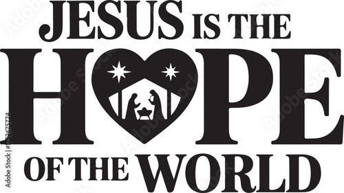 Jesus is the HOPE of the world, text with silhouettes christian Nativity in heart. Christmas scene with Christ, Mary, Joseph and Bethlehem star. Vector illustration