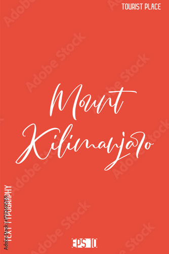 Mount Kilimanjaro Tanzania -Global Travel Typography Poster – Iconic Tourist Attraction and Monument Text Vector