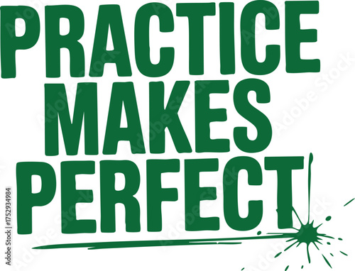 Practice makes perfect green bold text with sparkle effect motivational quote