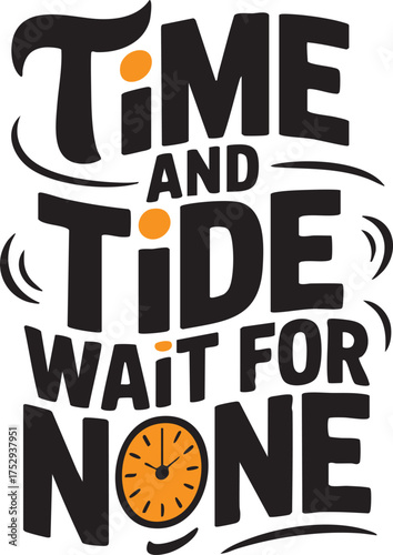Time and tide wait for none typography quote with clock accent