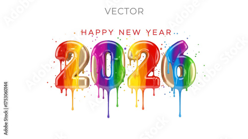 Happy New Year 2026, Vibrant card design with 3d melting color, colorful numbers, confetti, and paint.