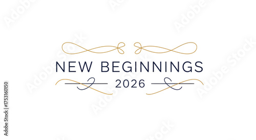 Elegant new beginnings text with decorative flourishes signifying hope and anticipation for the year 2026, evoking a sense of fresh starts and positive outlook.