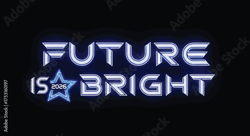 Glowing neon sign proclaims the future is bright against a dark backdrop, symbolizing hope and optimism for the times ahead.