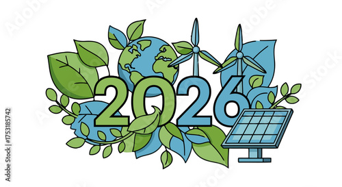 The year 2026 is surrounded by elements nature and renewable energy, including the earth, leaves, wind turbines, and solar panel, symbolizing sustainability and environmental consciousness