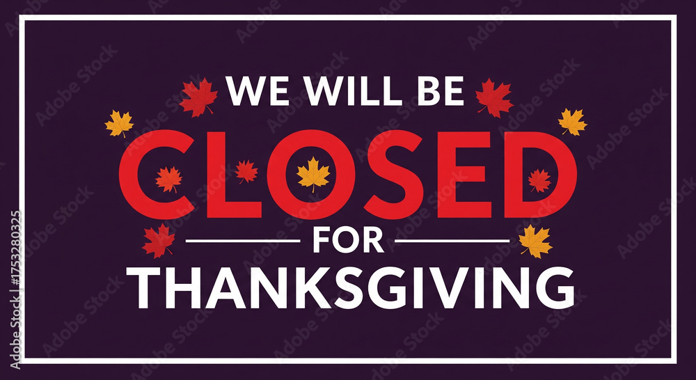 Obraz premium We will be closed for thanksgiving with maple leaves on dark purple background, a reminder for the holiday season and business closure