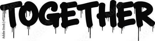 Together Word in Bold Graffiti Style with Dripping Paint on Transparent Background