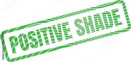 Bold green rubber stamp with an engaging striped pattern highlights the affirmative message POSITIVE SHADE