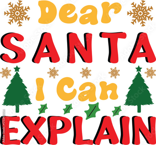 Print Funny “Dear Santa I Can Explain” vector design with playful typography and holiday elements. Perfect for Christmas t-shirts, mugs, greeting cards, and festive apparel.