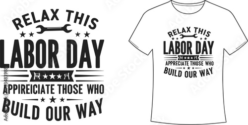 Black and white graphic design for Labor Day with wrench and stars relax appreciate