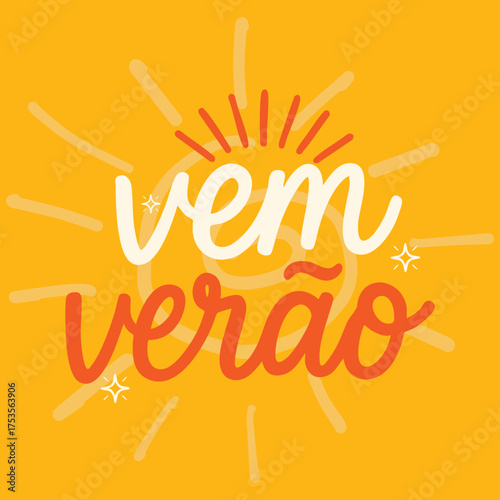 Vem verão. Come summer in brazilian portuguese. Modern hand Lettering. vector.