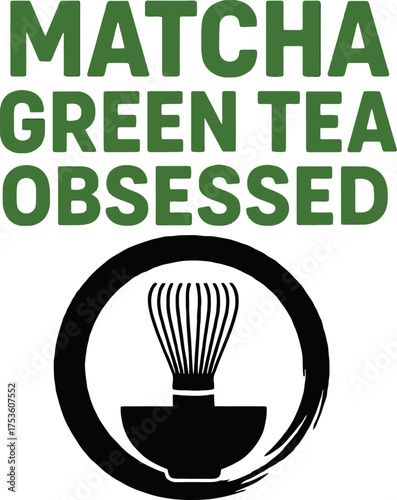 Matcha Green Tea Obsessed Whisk Bowl Lover Art
