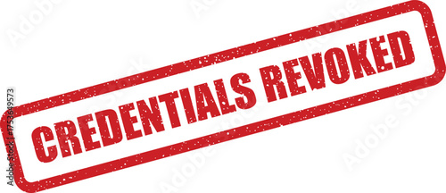 Distressed red rectangular stamp clearly stating Credentials Revoked, indicating permanent access termination