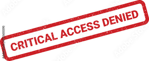 Distressed style rubber stamp vector illustration indicating Critical Access Denied for security or restriction warnings