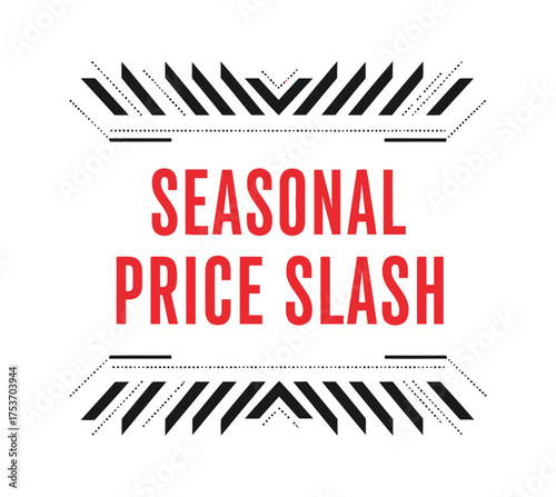Bold red text announces "SEASONAL PRICE SLASH" with decorative geometric borders on a white background.