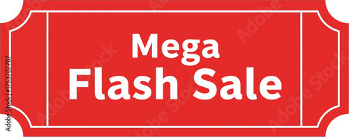 Exciting Mega Flash Sale announcement with bold red ticket design