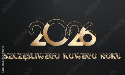 Kartka lub baner z życzeniami szczęśliwego Nowego Roku 2026 w kolorze złotym i czarnym na czarnym tle