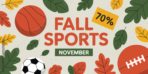 Illustrated fall sports ad basketball soccer ball football leaves 70 and November