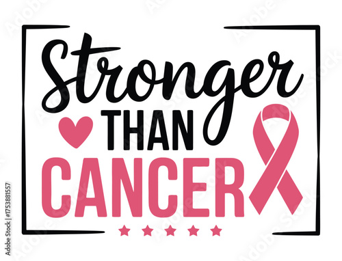 Stronger than cancer breast cancer awareness support message with pink ribbon and heart