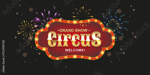 Bright vector poster of a circus performance with fireworks. A great template for announcing a show, party, or celebration. The circus is waiting!