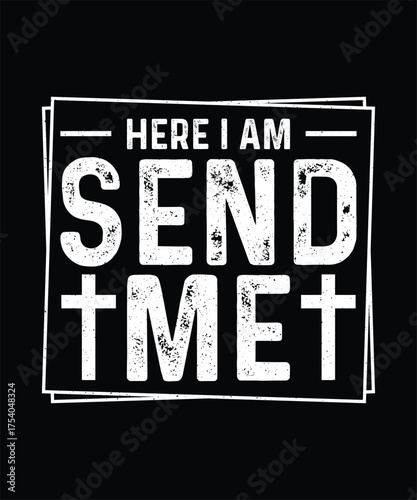 Here I Am Send Me Christian Missionary Quote T-Shirt Design