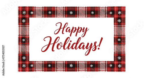 A festive holiday greeting card featuring a red and black plaid border with snowflake accents and the words "Happy Holidays!" in elegant script.