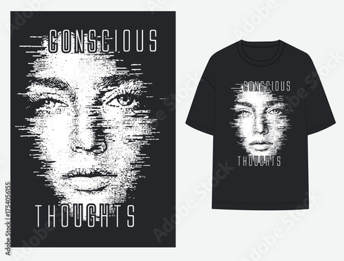 Monochrome glitch art portrait featuring fragmented facial details and “Conscious Thoughts” typography. Modern, digital-inspired artwork. streetwear T-shirt designs, conceptual fashion graphic