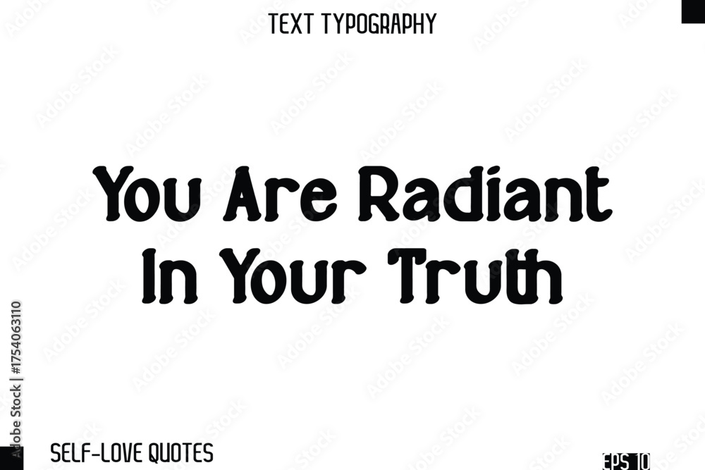 Fototapeta premium You Are Radiant In Your Truth -Self-Love Modern Bold Typography Text Quote Vector Design