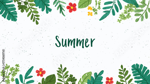 Summer text centered on a textured white background with decorative green leaves and colorful flowers bordering top and bottom