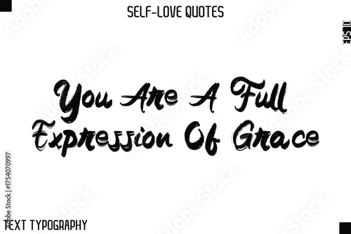 You Are A Full Expression Of Grace  -Motivational Self-Love Brush Hand Drawn Typography Lettering Vector