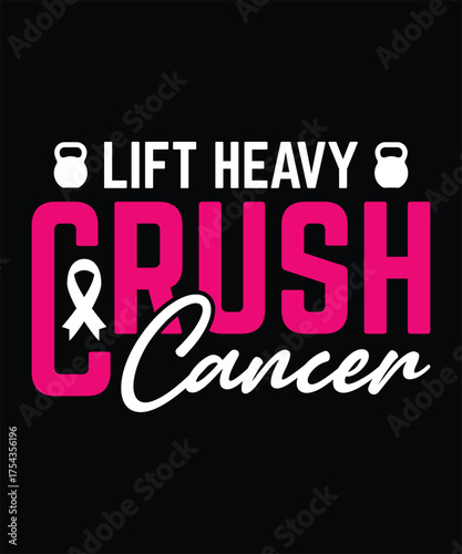 Breast Cancer Awareness Motivational Lift Heavy Crush Cancer Workout Shirt