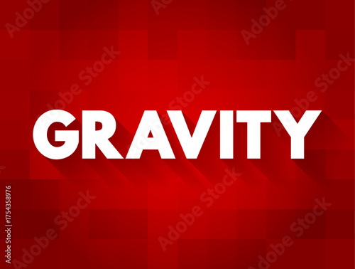 Gravity is a fundamental interaction which causes mutual attraction between all things with mass or energy, text concept background