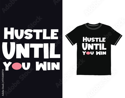 Hustle Until You Win T Shirt Design 