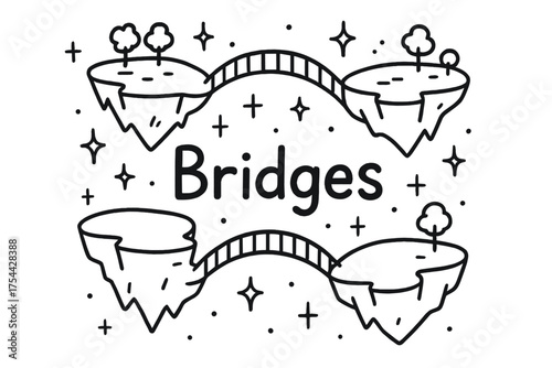 Floating Islands and Bridges. Doodle floating islands connected with bridges, stars, and sparkles, center word “Bridges” in black