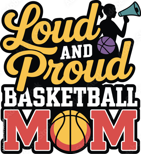 Loud Proud Basketball Mom Graphic Design with Megaphone Silhouette and Sporty Accents