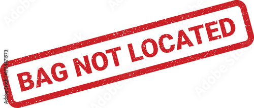 Grungy rectangle stamp with the text Bag Not Located signifying a missing item status