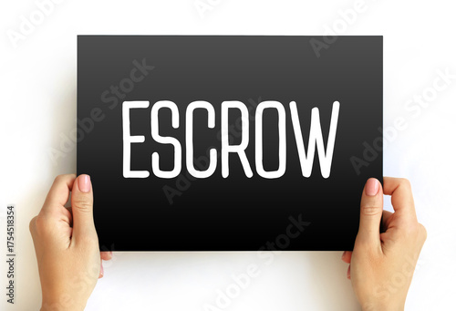 Bild auf Leinwand Escrow - arrangement in which a third party receives and disburses money or prop