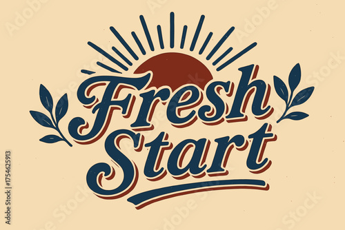 Vintage Retro Sunrise. “Fresh Start”. vintage serif script, shadowed outlines, aged print texture, nostalgic