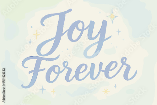 Joyful Watercolor Sparkles. “Joy Forever”. watercolor brush lettering, soft hand-painted texture, airy