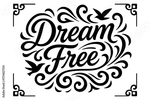Dream Free Lettering. “Dream Free”. modern hand lettering, smooth curves, balanced composition, clear readable