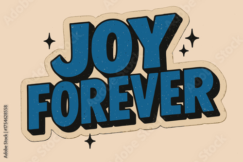 Retro Joy Sticker. “Joy Forever”. retro sticker block lettering, bold cut-out outline, slight tilt/overlap,