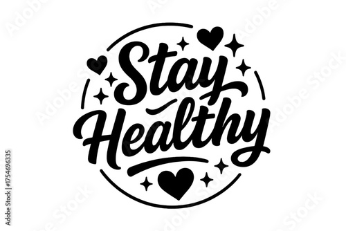 Stay Healthy Design. “Stay Healthy”. modern hand lettering, smooth curves, balanced composition, clear